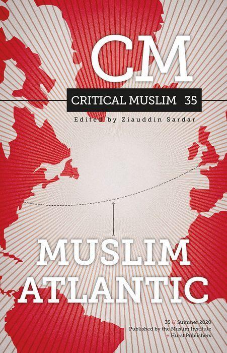 Kniha Critical Muslim 35: Muslim Atlantic SARDAR  ZIAUDDIN