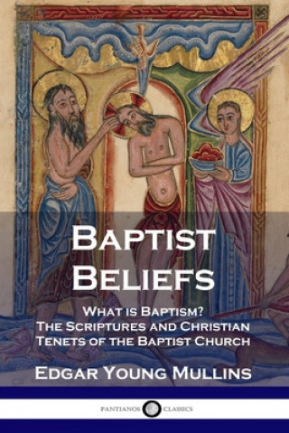 Buch Baptist Beliefs Edgar Young Mullins