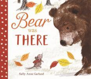 Carte Bear Was There Sally Anne Garland
