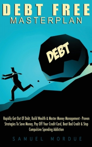Knjiga Debt Free Masterplan: Samuel Mordue