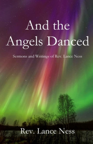 Knjiga And the Angels Danced Lance Ness