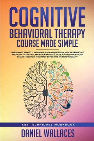 Knjiga Cognitive Behavioral Therapy Course Made Simple Daniel Wallaces