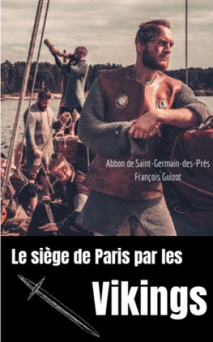 Kniha siege de Paris par les Vikings (885-887) François Guizot