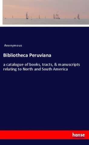 Kniha Bibliotheca Peruviana 