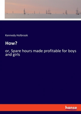 Knjiga How? Kennedy Holbrook