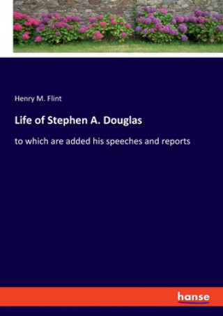 Carte Life of Stephen A. Douglas 