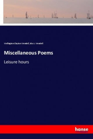 Knjiga Miscellaneous Poems Ida A. Wendell