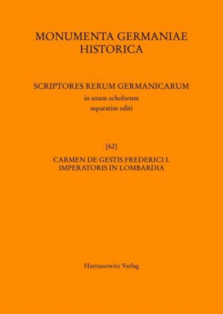 Książka Carmen de gestis Frederici I. imperatoris in Lombardia Irene Schmale-Ott