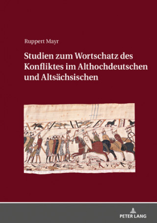 Livre Studien Zum Wortschatz Des Konfliktes Im Althochdeutschen Und Altsaechsischen Ruppert Mayr