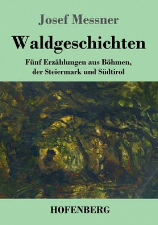 Knjiga Waldgeschichten Josef Messner