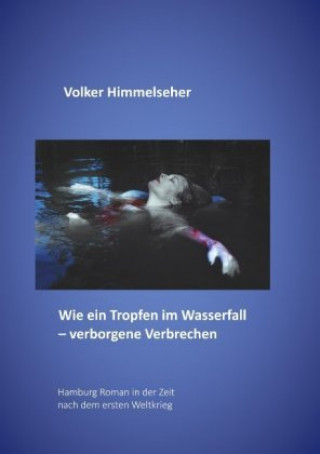 Kniha Wie ein Tropfen im Wasserfall - verborgene Verbrechen 