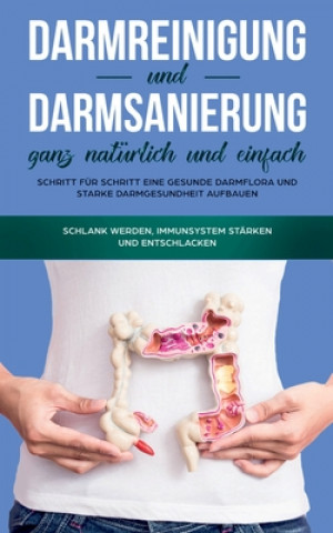 Kniha Darmreinigung und Darmsanierung ganz naturlich und einfach 