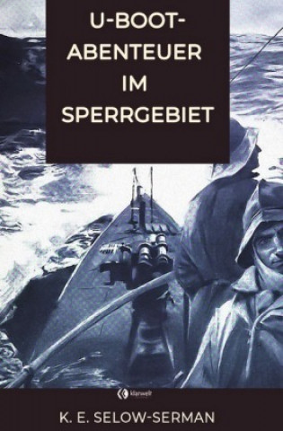 Libro U-Boot-Abenteuer im Sperrgebiet K. E. Selow-Serman