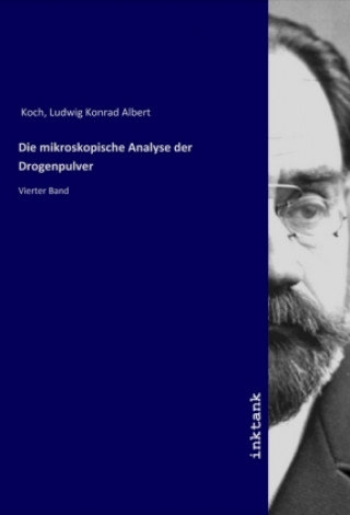 Book Die mikroskopische Analyse der Drogenpulver Ludwig Konrad Albert Koch