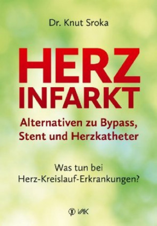Könyv Herzinfarkt - Alternativen zu Bypass, Stent und Herzkatheter 