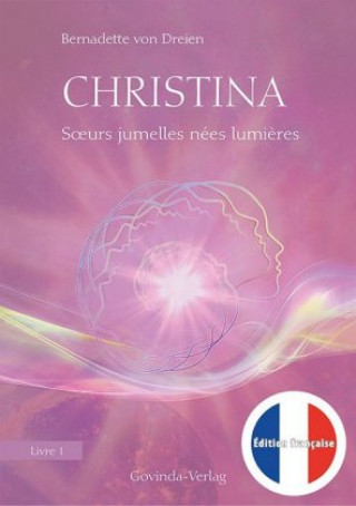 Carte Christina, Livre 1: Soeurs jumelles nées Lumières Bernadette von Dreien