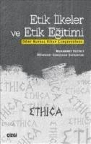 Kniha Etik Ilkeler ve Etik Egitimi Müveddet Konuskan Bayraktar