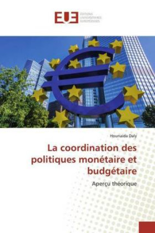 Könyv La coordination des politiques monétaire et budgétaire 