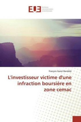 Książka L'investisseur victime d'une infraction boursi?re en zone cemac 