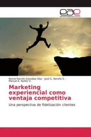 Carte Marketing experiencial como ventaja competitiva José G. Noro?o S.