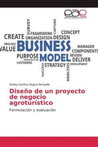Book Dise?o de un proyecto de negocio agroturístico Shirley Carolina Segura Ronquillo