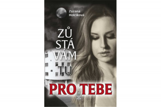 Kniha Zůstávám tu pro tebe Zuzana Holčíková