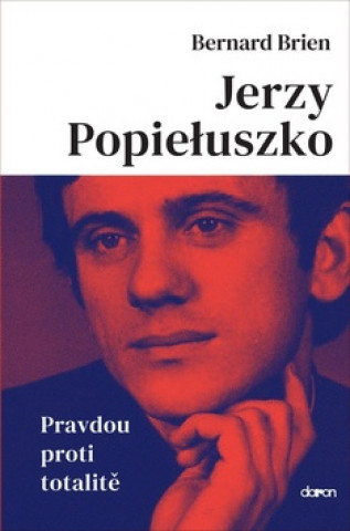 Kniha Jerzy Popieluszko Bernard Brien