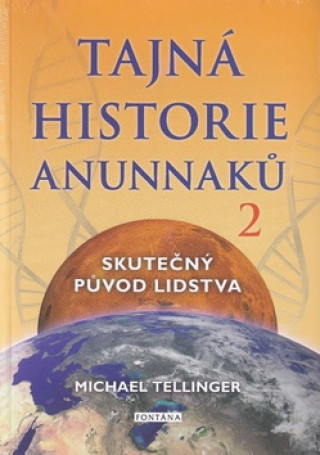 Книга Tajná historie Anunnaků 2 Michael Tellinger