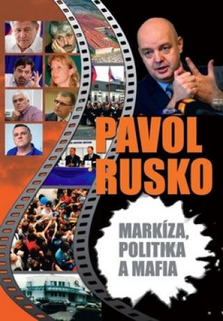 Könyv Markíza, politika a mafia Pavol Rusko