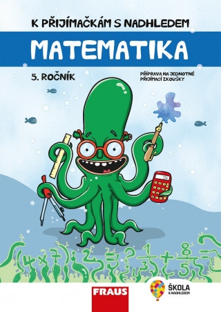 Książka K přijímačkám s nadhledem Matematika 5. ročník 2v1 