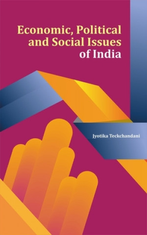 Könyv Economic, Political and Social Issues of India Jyotika Teckchandani