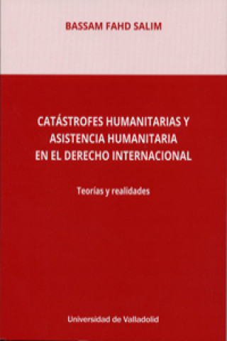 Carte CATÁSTROFES HUMANITARIAS Y ASISTENCIA HUMANITARIA EN EL DERECHO INTERNACIONAL BASSAM FAHD SALIM
