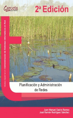 Knjiga PLANIFICACIÓN Y ADMINISTRACIÓN DE REDES JUAN MANUEL CASTRO