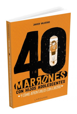 Книга 40 MARRONES CON HIJOS ADOLESCENTES Y CÓMO AFRONTARLOS...CON CARIÑO FCO.JAVIER VALVERDE JIMENA