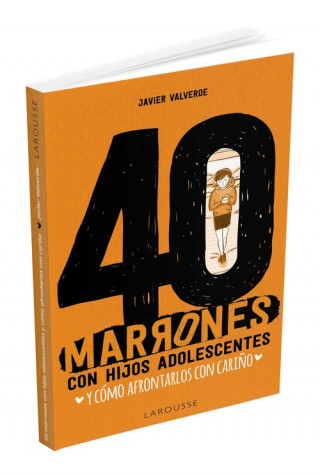 Carte 40 MARRONES CON HIJOS ADOLESCENTES Y CÓMO AFRONTARLOS...CON CARIÑO FCO.JAVIER VALVERDE JIMENA