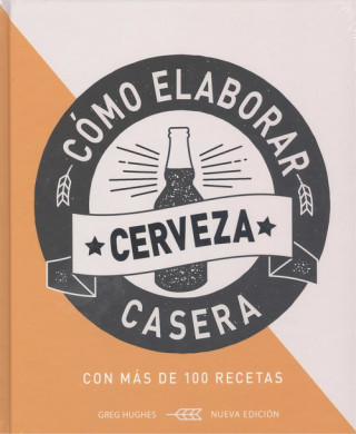 Kniha CÓMO ELABORAR CERVEZA CASER GREG HUGHES
