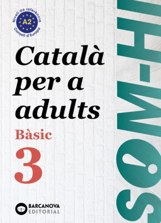 Livre BASIC 3. CATALÀ PER ADULTS. SOM-HI! 2019 