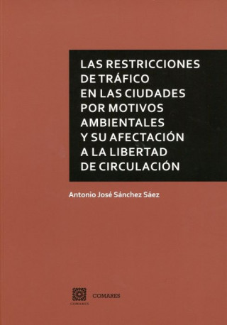 Könyv LAS RESTRICCIONES DE TRÁFICO EN LAS CIUDADES POR MOTIVOS AMBIENTALES Y SU AFECTA ANTONIO JOSE SANCHEZ SAEZ