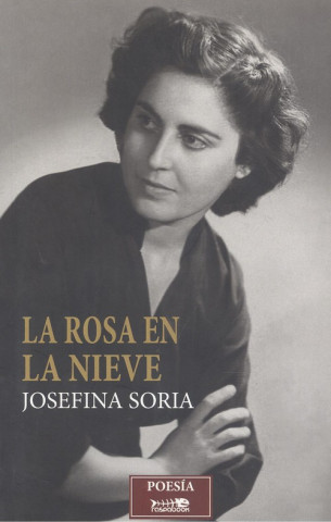 Książka La rosa en la nieve JOSEFINA LOPEZ SORIA