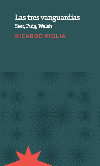 Kniha LAS TRES VANGUARDIAS RICARDO PIGLIA