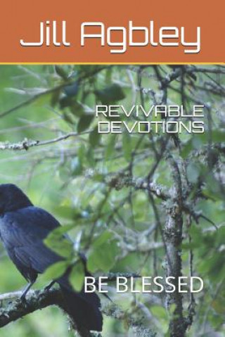 Kniha Revivable Devotions: Be Blessed Jill Agbley