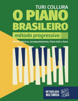 Könyv O Piano Brasileiro: Ritmos, Músicas, Acompanhamento, Piano Solo e Duos Turi Collura