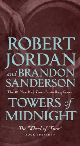 Kniha Towers of Midnight: Book Thirteen of the Wheel of Time Brandon Sanderson