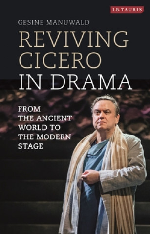 Könyv Reviving Cicero in Drama 