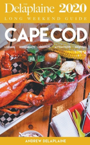 Kniha Cape Cod - The Delaplaine 2020 Long Weekend Guide 