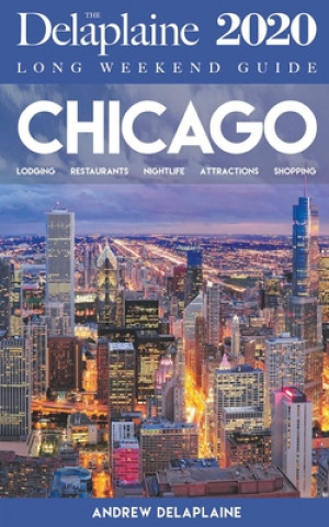 Книга Chicago - The Delaplaine 2020 Long Weekend Guide 