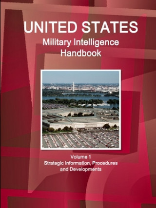 Knjiga US Military Intelligence Handbook Volume 1 Strategic Information, Procedures and Developments 