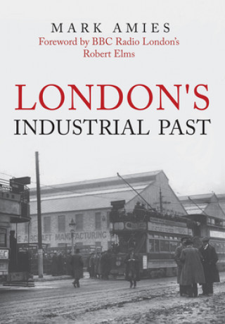 Книга London's Industrial Past 