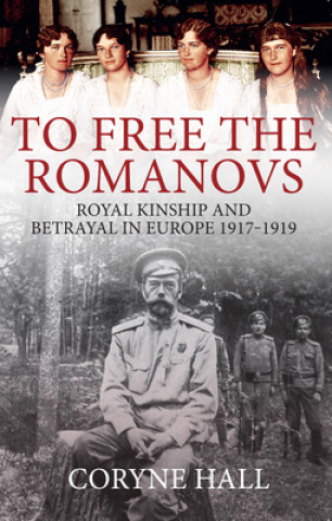 Книга To Free the Romanovs 