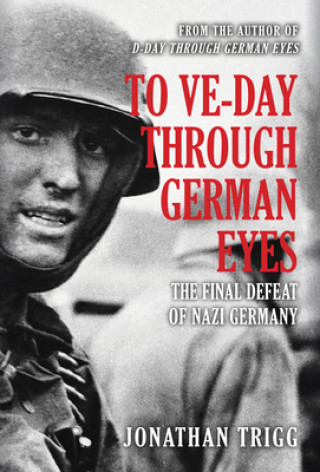 Книга To VE-Day Through German Eyes 